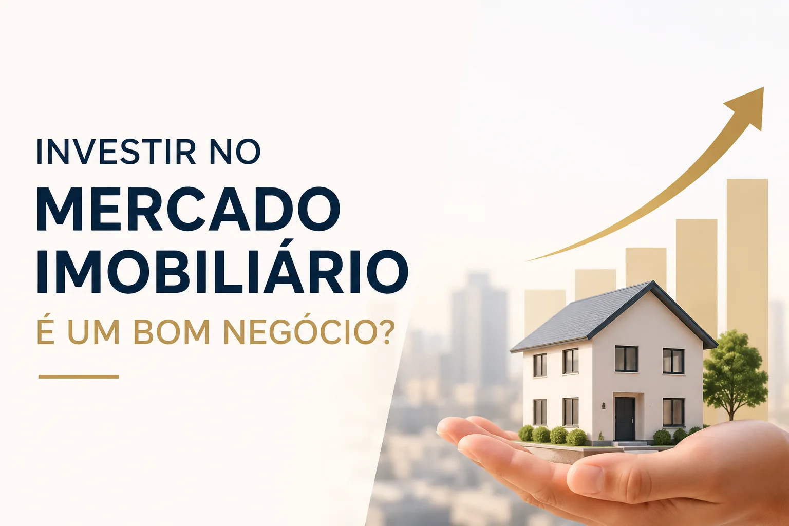 Investir no Mercado Imobiliário é um Bom Negócio? Descubra as Melhores Formas de Investir
